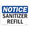Signmission OSHA Notice, 3.5" Height, Sanitizer Refill Sign, 5" X 3.5", Landscape OS-NS-D-35-L-18238 - alternate 1